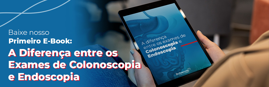 dr essencial ebook A diferenca entre os exames de Colonoscopia e Endoscopia
